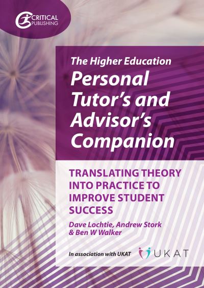 Cover for Lochtie, D (Ed)et Al · The Higher Education Personal Tutor’s and Advisor’s Companion: Translating Theory into Practice to Improve Student Success - Higher Education (Paperback Book) (2022)