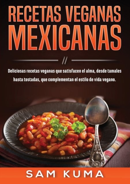 Cover for Sam Kuma · Recetas Veganas Mexicanas (Paperback Book) (2020)