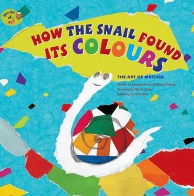 Cover for Jeong-Yi Kee · How the Snail Found its Colours: The Art of Matisse - Stories of Art (Taschenbuch) (2016)