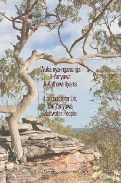 Cover for John Bradley · Wuka nyanganunga liYanyuwa liAnthawirriyarra. Language for Us, The Yanyuwa Saltwater People: A Yanyuwa Encyclopaedia: Volume 2 (Paperback Book) (2025)