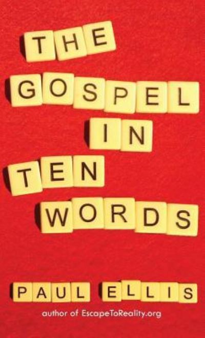 Cover for Paul Ellis · The Gospel in Ten Words (Hardcover Book) (2017)