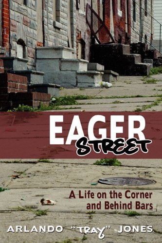 Cover for Arlando &quot;Tray&quot; Jones · Eager Street: a Life on the Corner and Behind Bars (Paperback Bog) (2010)