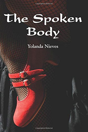 Cover for Yolanda Nieves · The Spoken Body (Paperback Book) (2010)