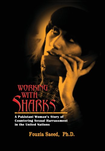 Cover for Saeed, Fouzia (National Institute of Folk and Traditional Heritage) · Working with Sharks: A Pakistani Woman's Story of Sexual Harassment in the United Nations - From Personal Grievance to Public Law (Hardcover Book) (2013)