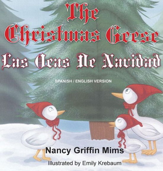 Cover for Nancy Griffin Mims · Las Ocas De Navidad / the Christmas Geese (Hardcover Book) [Spanish edition] (2014)