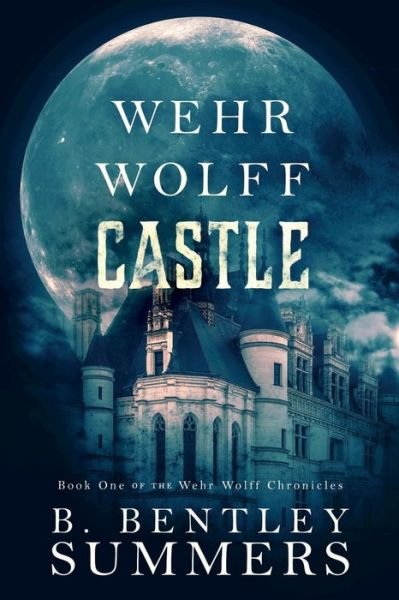 Cover for B Bentley Summers · Wehr Wolff Castle (Pocketbok) (2017)