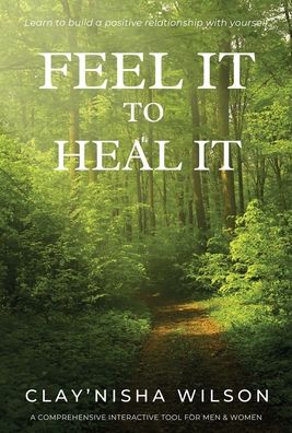 Cover for Clay'Nisha Wilson · Feel It To Heal It (Hardcover Book) (2020)