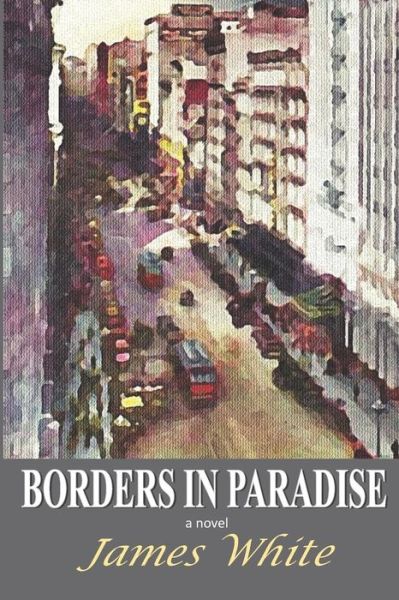 Cover for James White · Borders in Paradise (Paperback Book) (2018)