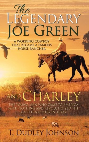 Cover for T Dudley Johnson · The Legendary Joe Green &amp; Charley (Hardcover Book) (2019)