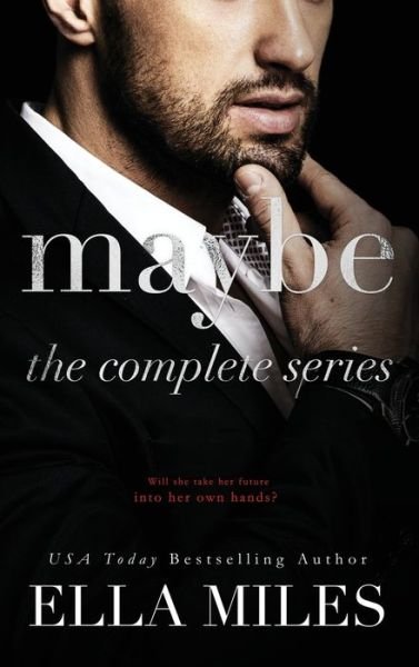 Cover for Ella Miles · Maybe: The Complete Series - Maybe Boxset (Hardcover Book) (2020)