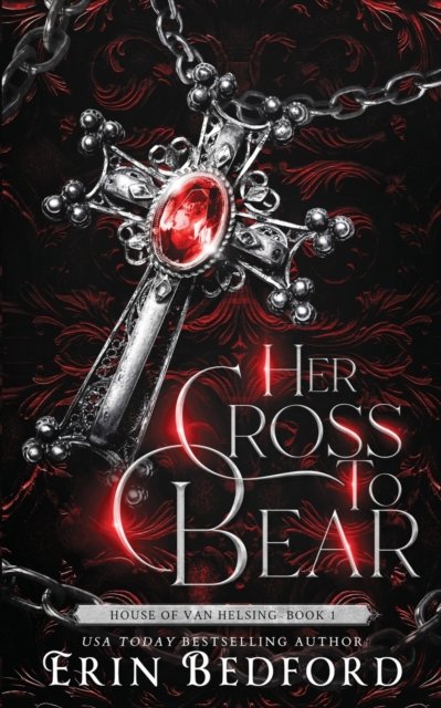 Her Cross To Bear - Erin Bedford - Boeken - Embrace the Fantasy Publishing - 9781951958459 - 18 augustus 2021