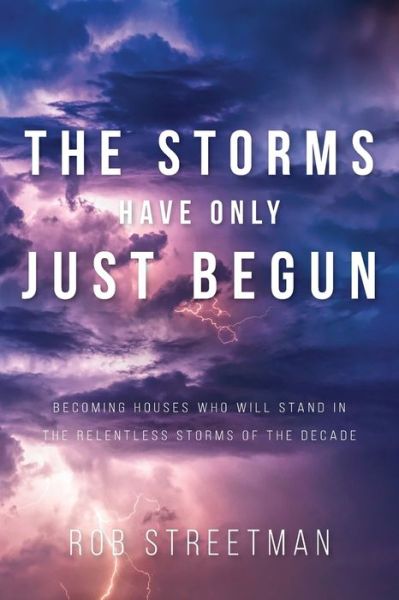 Cover for Rob Streetman · The Storms Have Only Just Begun (Taschenbuch) (2022)