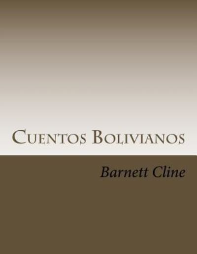 Cover for Barnett L Cline · Cuentos Bolivianos (Paperback Book) (2017)