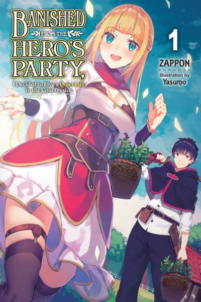 Cover for Zappon · Banished from the Heroes' Party, I Decided to Live a Quiet Life in the Countryside, Vol. 1 - BANISHED HEROES PARTY QUIET LIFE COUNTRYSIDE NOVEL SC (Taschenbuch) (2020)