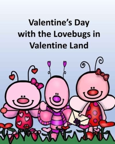 Cover for Edu- Clips · Valentine's Day with the Lovebugs in Valentine Land (Bog) (2018)