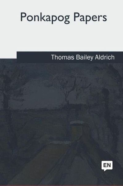 Cover for Thomas Bailey Aldrich · Ponkapog Papers (Paperback Bog) (2018)