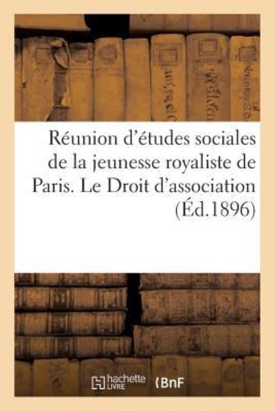 Cover for Henry Taudière · Reunion d'Etudes Sociales de la Jeunesse Royaliste de Paris. Le Droit d'Association (Paperback Book) (2017)