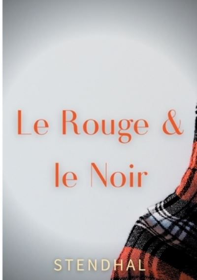 Cover for Stendhal · Le Rouge et le Noir (Paperback Book) (2021)