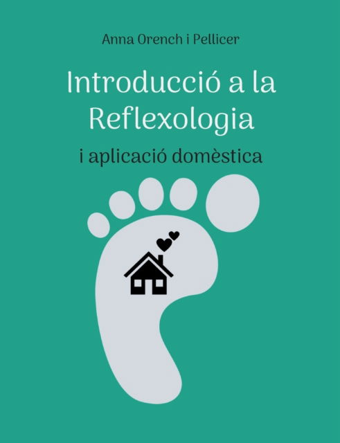 Cover for Anna Orench I Pellicer · Introduccio a la Reflexologia (Paperback Book) (2022)