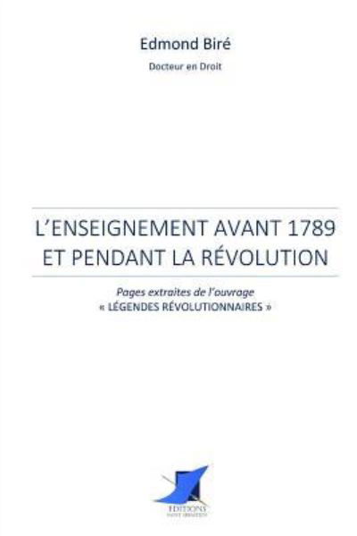 Cover for Edmond Bire · L'enseignement avant 1789 et pendant la R volution (Paperback Book) (2016)