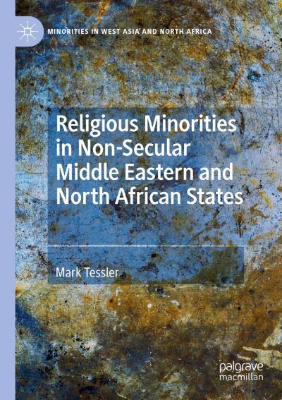 Cover for Mark Tessler · Religious Minorities in Non-Secular Middle Eastern and North African States - Minorities in West Asia and North Africa (Paperback Book) [1st ed. 2020 edition] (2020)