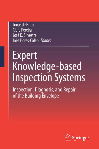 Cover for Jorge De Brito · Expert Knowledge-based Inspection Systems: Inspection, Diagnosis, and Repair of the Building Envelope (Hardcover Book) [1st ed. 2020 edition] (2020)