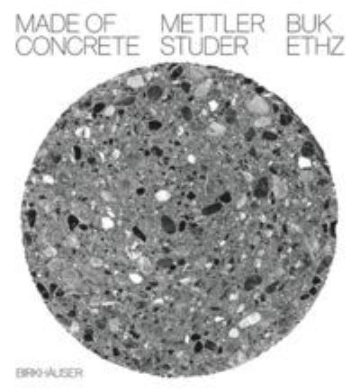 Made of Concrete - Daniel Mettler - Boeken - Birkhauser - 9783035614459 - 7 mei 2018