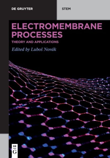 Cover for Lubos Novak · Electromembrane Processes: Theory and Applications - De Gruyter STEM (Taschenbuch) (2021)