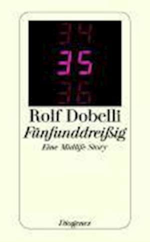 Detebe.23445 Dobelli.fünfunddreißig - Rolf Dobelli - Kirjat -  - 9783257234459 - 