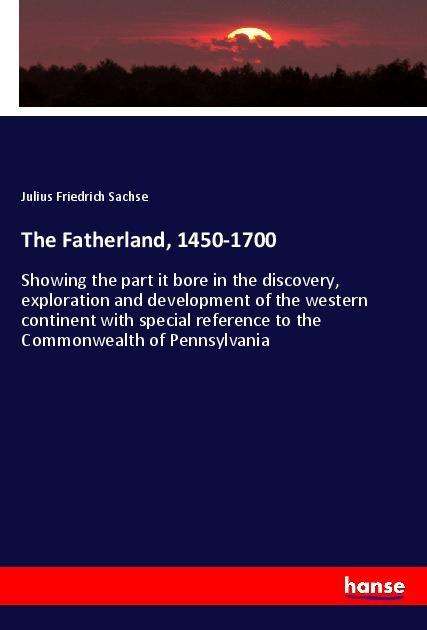 Cover for Sachse · The Fatherland, 1450-1700 (Book)