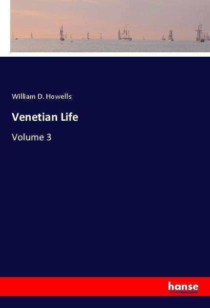 Cover for Howells · Venetian Life (Book)