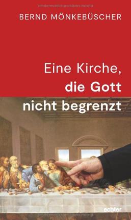 Cover for Bernd Mönkebüscher · Eine Kirche, die Gott nicht begrenzt (Paperback Book) (2022)