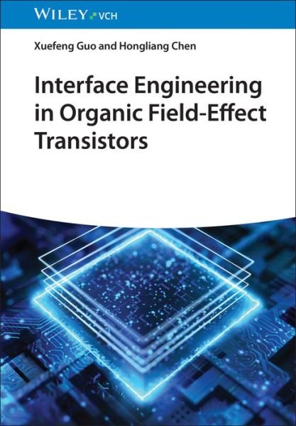 Cover for Xuefeng Guo · Interface Engineering in Organic Field-Effect Transistors (Hardcover bog) (2023)