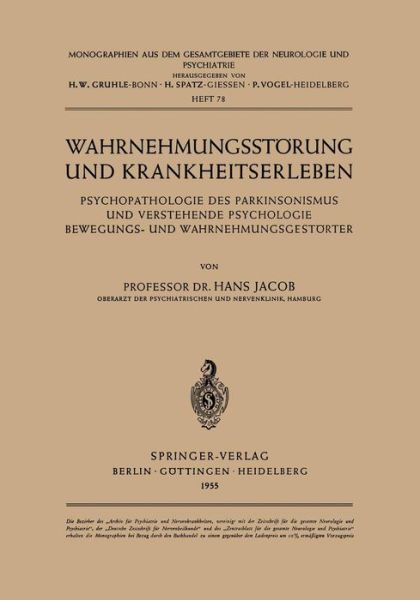 Wahrnehmungsstoerung Und Krankheitserleben: Psychopathologie Des Parkinsonismus Und Verstehende Psychologie Bewegungs- Und Wahrnehmungsgestoerter - Monographien Aus Dem Gesamtgebiete der Neurologie Und Psychi - H Jacob - Books - Springer-Verlag Berlin and Heidelberg Gm - 9783540019459 - 1955