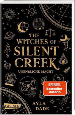The Witches of Silent Creek 1: Unendliche Macht - Ayla Dade - Kirjat - Carlsen - 9783551321459 - lauantai 22. lokakuuta 2022
