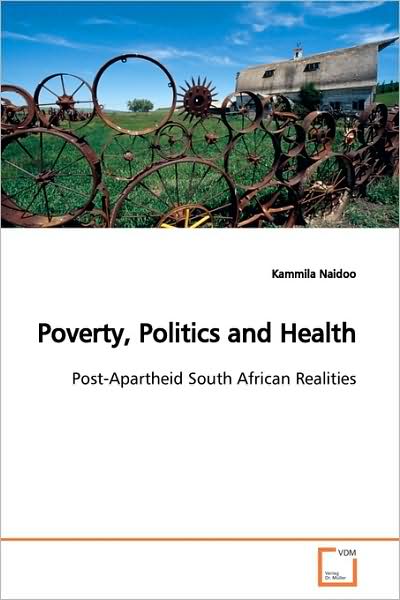 Cover for Kammila Naidoo · Poverty, Politics and Health (Paperback Book) (2009)