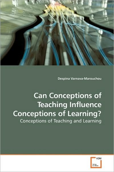 Cover for Despina Varnava-marouchou · Can Conceptions of Teaching Influence Conceptions of Learning?: Conceptions of Teaching and Learning (Pocketbok) (2010)