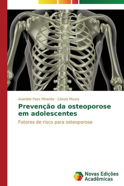Cover for Cássia Moura · Prevenção Da Osteoporose Em Adolescentes: Fatores De Risco Para Osteoporose (Paperback Book) [Portuguese edition] (2014)