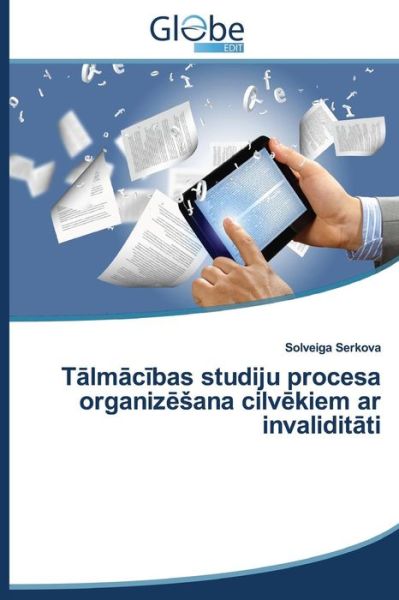 Cover for Serkova Solveiga · T Lm C Bas Studiju Procesa Organiz Ana Cilv Kiem Ar Invalidit Ti (Paperback Book) [Latvian edition] (2014)