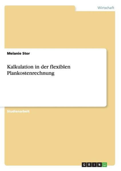 Cover for Stor · Kalkulation in der flexiblen Plank (Book) [German edition] (2013)