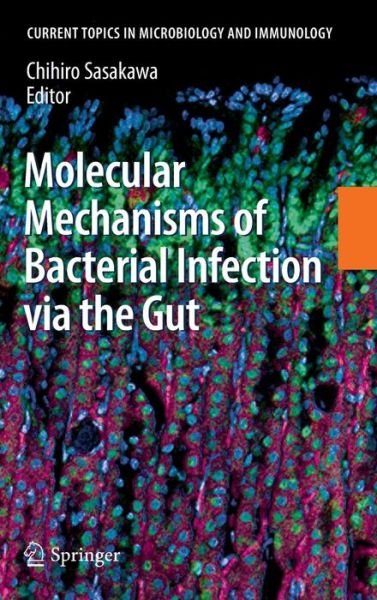 Cover for Chihiro Sasakawa · Molecular Mechanisms of Bacterial Infection via the Gut - Current Topics in Microbiology and Immunology (Hardcover Book) [2009 edition] (2009)