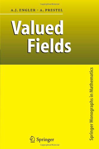 Cover for Antonio J. Engler · Valued Fields - Springer Monographs in Mathematics (Paperback Book) [Softcover reprint of hardcover 1st ed. 2005 edition] (2010)