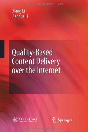 Cover for Xiang Li · Quality-Based Content Delivery over the Internet (Gebundenes Buch) (2011)