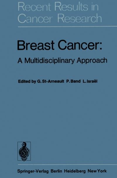 Cover for G St Arneault · Breast Cancer: A Multidisciplinary Approach - Recent Results in Cancer Research (Paperback Bog) [Softcover reprint of the original 1st ed. 1976 edition] (2011)