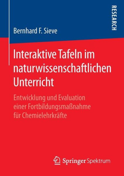 Cover for Bernhard F Sieve · Interaktive Tafeln Im Naturwissenschaftlichen Unterricht: Entwicklung Und Evaluation Einer Fortbildungsmassnahme Fur Chemielehrkrafte (Paperback Book) [2015 edition] (2015)