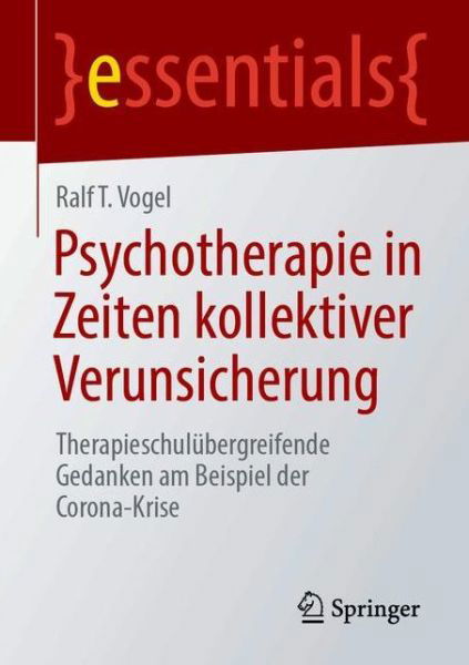 Psychotherapie in Zeiten kollektiver Verunsicherung - Vogel - Books -  - 9783658309459 - July 13, 2020