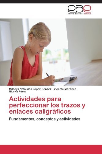 Cover for Niurka Pérez · Actividades Para Perfeccionar Los Trazos Y Enlaces Caligráficos: Fundamentos, Conceptos Y Actividades (Paperback Bog) [Spanish edition] (2013)