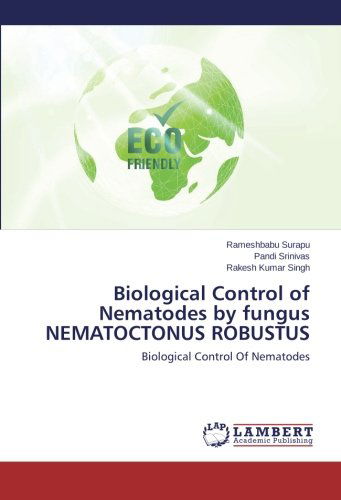 Cover for Rakesh Kumar Singh · Biological Control of Nematodes by Fungus Nematoctonus Robustus (Paperback Book) (2014)