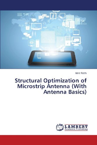 Cover for Amit Rathi · Structural Optimization of Microstrip Antenna (With Antenna Basics) (Paperback Bog) (2013)