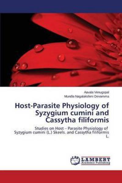 Cover for Nagalakshmi Devamma Mundla · Host-parasite Physiology of Syzygium Cumini and Cassytha Filiformis (Paperback Bog) (2015)